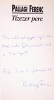 Pallagi Ferenc. Tízezer perc. dedikált! Bp., 2002