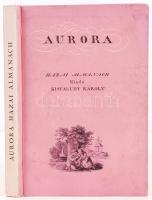 Aurora. Hazai Almanach 1822-1831. Összeáll. és bev.: Kenyeres Imre. Bp., 1938, Officina. Illusztrált...