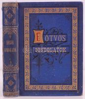 báró Eötvös József: Gondolatok a hátrahagyott kéziratokból. Bp. 1884. Ráth. 480p. Harmadik bővített ...