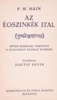 F[rancis]. W[illiam]. Bain: Az égszínkék ital. Hindu szerelmi történet a szanszkrit kézirat nyomán. ...