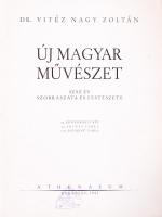 Dr. Vitéz Nagy Zoltán: Új magyar művészet. Száz év szobrászata és festészete. 54 szövegközti kép, 24 szines tábla, 116 egyszinű tábla. Bp., 1941, Athenaeum. Kiadói egészvászon kötésben, kissé kopottas állapotban
