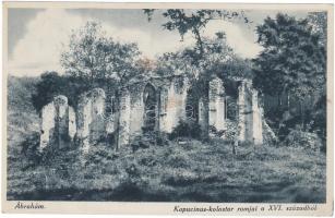 Ábrahám, Capuchin monastery ruins from the XVI. century (fl)