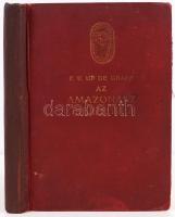 F.W. Up de Graff: Az amazonasz őserdeiben. 58 képpel, térképpel. Budapest É.n. Lampel R. Könyvkiadó ...