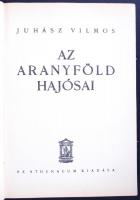 Juhász Vilmos: Az aranyföld hajósai.
Bp., 1936. Athenaeum. 275 p. Könyv Közép -Amerika meghódításáró...