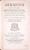 Sermons du Pére Bourdaloue de la Compagnie de Jesus... I. 552p. Toulouse, Nismes, 1788 Sens, Gaude. Aranyozott egészbőr kötésben / In full leather binding