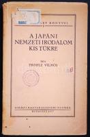 Pröhle Vilmos: A japáni nemzeti irodalom kis tükre. (Távol Kelet Könyvei 1) Bp., 1937, Királyi Magyar Egyetemi Nyomda, 78p.