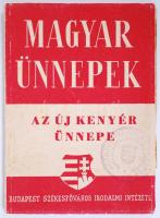 Magyar ünnepek. Az új kenyér ünnepe. Bp., é.n., Budapest Székesfőváros Irodalmi Intézete, 48p