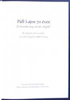 Páll Lajos 70 éves. "Ti óvtatok meg, társak, elégiák". Beszélgetőtárs: Kozma Huba. A verse...