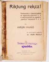 Hazai Hugó - Riktung rekcz! Történetek a kaszárnyából az egzeczér-placzról a vakczimerből és egyéb k...