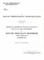 1970-88. "Bányász Szolgálati Érdemérem" arany, ezüst és bronz fokozatú kitüntetések adomán...