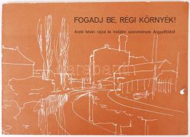 Fogadj be, régi környék - Arató István rajzai és irodalmi szemelvények Angyalföldről. Dedikált! Bp., 1984 Múzsák