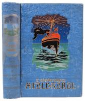Gáspár Ferencz: A Föld körül I-VI. Előszó: Vámbéry Ármin. Bp., 1906-1908, Singer és Wolfner. Teljes ...