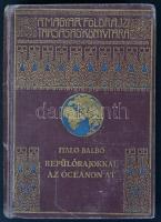 A Magyar Földrajzi Társaság Könyvtára: Italo Balbo: Repülőrajokkal az óceánon át. Ford. Révay József. 65 képpel és 1 térképpel. Bp., é.n., Lampel R. Kiadói, egységes, aranyozott egészvászon sorozatkötésben (gerinc kissé kopott)