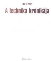 Felix R. Paturi: A technika krónikája. Bp., 1991, Officina Nova. Kiadói egészvászon kötésben, védőbo...