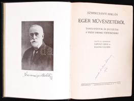 Szmrecsányi Miklós: Eger művészetéről. Tanulmányok és jegyzetek a hazai barokk történetéhez. Sajtó alá rendezte Kapossy János és Radisics Elemér. Bp., 1937, Stephaneum Nyomda R.T. Kiadói, aranyozott egészvászon kötésben, a szerző arcképével, címlapon a korábbi tulajdonos aláírásával, illusztrált, szép állapotú