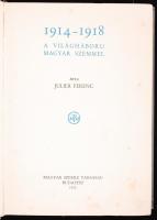 Julier Ferenc: 1914-1918. A világháború magyar szemmel. Bp., 1933, Magyar Szemle Társaság. Kiadói, aranyozott egészvászon kötésben, 3db térképmelléklettel, ex librisszel (Freiherr Rohr von Denta), jó állapotú