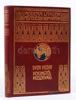 Modern Utazók Felfedezők Könyvtára: Sven Hedin - Pekingtől Moszkváig, Ford. Dr. Balassa József, aranyozott, kiadói egészvászon kötésben, Franklin Társulat, Bp. szép állapotban