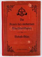 Die Praxis Des modernen Maschinenbaues. Modell Atlas. C.A. Weller, Berlin SW 68., szecessziós vászonkötésben