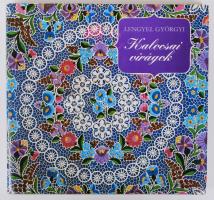 Lengyel Györgyi: Kalocsai virágok. Bp., 1983.  Magyar nők országos tanácsa/Kossuth Könyvkiadó + N.Fü...