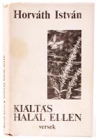 Horváth István: Kiáltás halál ellen. Versek 1971-1972. Kolozsvár, 1973, Dacia. Kartonált, illusztrált védőborítóval. Dedikált példány (!)