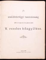 1878-1886 Az Arad-Körösvölgyi és a Debrecen-Hajdunánási Vasútrészvénytársaságok magyar és német nyelvű jegyzőkönyvei részletes kimutatásokkal, egybekötve, egészvászon kötésben (kötés foltos)
