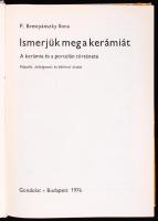 P. Brestyánszky Ilona: Ismerjük meg a kerámiát. A kerámia és a porcelán története, Második, átdolgoz...