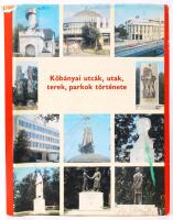 Kőbányai utcák, utak, terek, parkok története.  	 Budapest Főváros X. kerületi Tanácsa V. B. Kiadó Budapest, 1985.