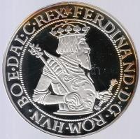 Magyar tallérok utánveretben "I. Ferdinánd Tallérja 1554." Ag (0,999) 20g T:PP Tanúsítvánnyal, csak 2000db!