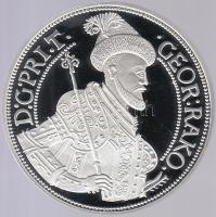 Magyar tallérok utánveretben "II. Rákóczi György Tallérja 1651." Ag (0,999) 20g T:PP Tanúsítvánnyal, csak 2000db!