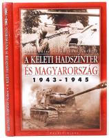 Szabó Péter-Számvéber Norbert: A Keleti Hadszíntér És Magyarország 1943-1945. Puedlo kiadó, 2009. Kemény kötésű, fekete-fehér képekkel, újszerű állapotban.