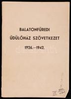 A Balatonfüredi Üdülőház Szövetkezet megalakulása és működése az 1926-1942. évben Balatonfüred. 1943. 56p.
