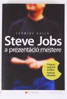 Carmine Gallo: Steve Jobs a prezentáció mestere. HVG