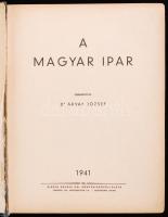 A Magyar Ipar. Szerkesztette: Dr. Árvay József. Kiadja Halász Pál könyvkiadó vállalata, Budapest, 19...