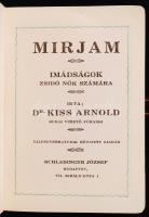 Dr. Kiss Arnold: Mirjam. Imádságok zsidó nők számára. 96. bővített kiadás. Schlesinger Jos. Kiadói, Budapest. Kisalakú könyv bőrkötésben, aranyozott lapszélekkel, jó állapotban.