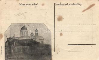 Hungarian irredenta, Szózat; on the other side Nem! Nem! Soha! Esztergom basilica s: Bakay (EK)