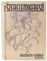 Ruzicskay György: Szerelemkereső. Száznyolc eredeti algrafia. Rajzolta és irta: - -. 1985, Kner Nyomda. Kiadói kartonkötésben (gerincén sérült, kopottas)