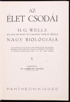 H. G. Wells: Az Élet Csodái. Az életről és az élet lehetőségeiről szóló mai ismereteink összefoglalása három kötetben, 15 szines műmelléklettel és kb. 1000 képpel  I., III. kötet. Aranyozott, egészvászon kötésben. Pantheon-kiadás, Budapest.