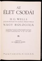 H. G. Wells: Az Élet Csodái. Az életről és az élet lehetőségeiről szóló mai ismereteink összefoglalá...