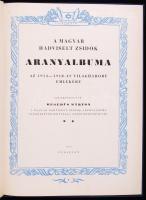 A Magyar Hadviselt Zsidók Aranyalbuma. Az 1914-1918-as Világháború Emlékére. 2. Kötet. Szerkesztette...