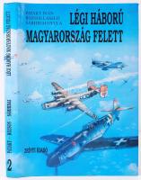 Pataki-Rozsos-Sárhidai: Légi Háború Magyarország Felett. Második Kötet. Bp., 1992. Zrínyi Kiadó. Sok fekete-fehér képpel.