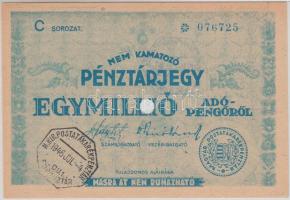 1946. 1.000.000AP nem kamatozó pénztárjegy "Másra Át Nem Ruházható" és "M.Kir.Postatakarékpénztár Főpénztár 1946. Jul.4." felülbélyegzéssel és lyukasztással, hátlapon "M.Postatakarékpénztár 14.sz. Fiókja 1946.jul.5." felülbélyegzéssel! T:I