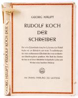 Georg Haupt: Rudolf Koch der Schreiber. Lipcse, 1936. Sziget kiadói. Német nyelvű könyv vászonkötésben, borítóval. Borító kissé szakadt.