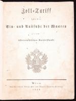 1838 Zoll-Tariff für die Ein und Ausfuhr der Waaren in dem Österreichischen Kaiserstaate. Wien (Bécs), k.n. Újrakötve, amatőr vászonkötésben / Rebound in linen binding