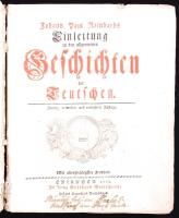 Johann Paul Reinhard: Einleitung zu den allgemeinen Geschichten der Teutschen. Zweyte, vermehrte und verbesserte Auflage. Erlangen, 1759, Gotthard Poetschen. Korabeli papírkötésben, a címlapon vignettával, harminc, kihajtható leszármazási táblával /  In contemporary paper binding, with vignette on title page and 30 genealogical tables