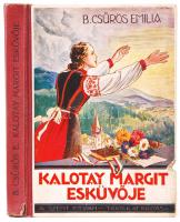 B. Csűrös Emilia: Kalotay Margit esküvője. Budapest é.n. Szent István Társulat.