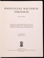 Hadifoglyok magyar története I. Budapest 1930. Athenaeum. 226 szövegképpel, 4 műmelléklettel, 5 térk...