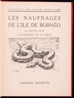 Msyne Reid: Les Naufrages de Lile de Borneo. Hachette. Paris 1935