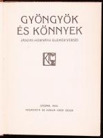 Jászay-Horváth Elemér: Gyöngyök és könnyek. Gyoma 1913. Kner Izidor. Verses kötet