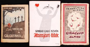 3 db verses kötet: Szabó Jenő: Virágok a Golgotáról. Szabolcska Mihály: Eszmények, álmok. Szombati-Szabó István: Hazajáró lélek.