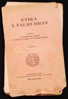 Hevesi Simon-Blau Lajos-Weisz Miksa: Etika a Talmudban. 1.rész. Budapest, 1920. Izraelita magyar irodalmi társult. Papírkötéses, borító és az első pár oldal kiszakadva.